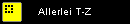 Allerlei T-Z